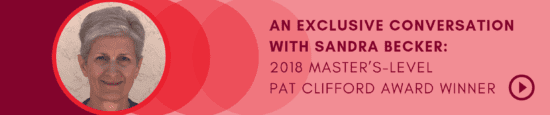 An Exclusive Conversation with Sandra Becker_ 2018 Master’s-Level Pat Clifford Award Winner