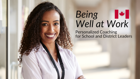 Being Well at Work: Personalized Coaching for School and District Leaders