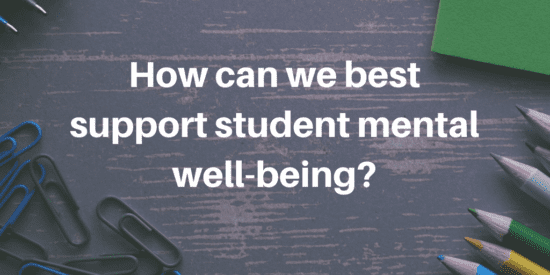 How can we best support student mental well-being? Fact Sheet
