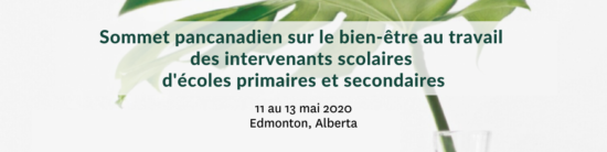 Page Web - Sommet pancanadien sur le bien-être au travail en milieu scolaire 11 au 13 mai 2020 Edmonton (Alberta) Image couverture