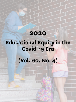 2020 - Educational Equity in the Covid-19 Era - (Vol. 60, No. 4)